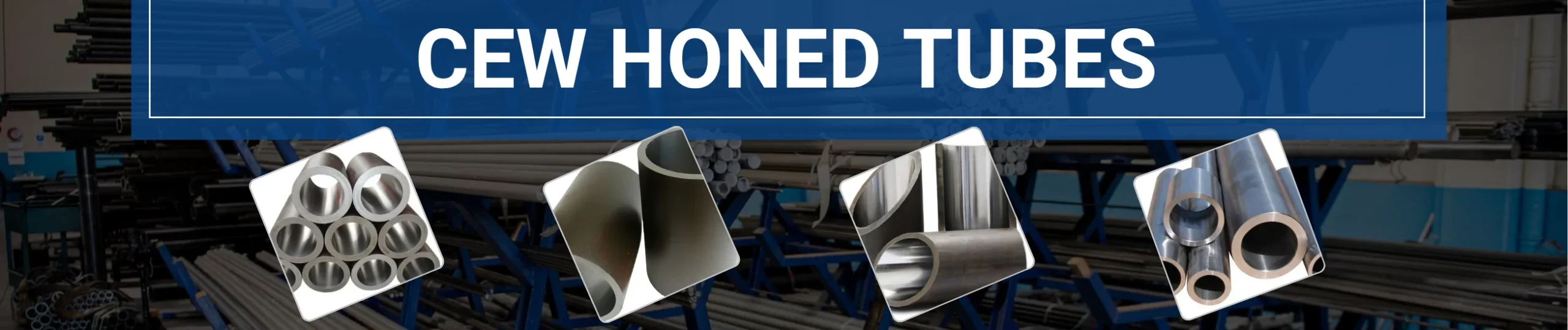CEW Honed Tube
